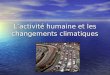 Lactivité humaine et les changements climatiques