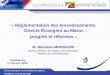 Réunion dExperts sur la mobilité des capitaux Casablanca 17-19 janvier 2008 « Réglementation des Investissements Directs Étrangers au Maroc : progrès et