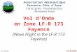 Vol dOnde en Zone LF-R 173 Fayence (Wave Flight in the LF-R 173 Fayence) Association Aéronautique Provence Côte dAzur Consignes Permanentes (Permanent