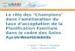 Le rôle des "Champions" dans lamélioration du taux dacceptation de la Planification Familiale dans le cadre des Soins Après Avortements Expérience de la