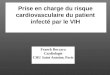 Prise en charge du risque cardiovasculaire du patient infecté par le VIH Franck Boccara Cardiologie CHU Saint Antoine, Paris
