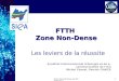 FTTH Zone Non-Dense Syndicat Intercommunal dénergie et de e-communication de lAin Michel Chanel, Patrick CHAIZE Les leviers de la réussite 2ème Etats Généraux