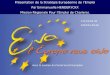 Avec le soutien du Fonds Social Européen Présentation de la Stratégie Européenne de lEmploi Par Emmanuelle HENDERYCKX Mission Régionale Pour lEmploi de