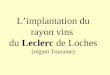 Limplantation du rayon vins du Leclerc de Loches (région Touraine)