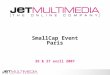 26 & 27 avril 2007 SmallCap Event Paris. 2 Présentation des activités Un métier o Deux pôles dactivité o Une technologie commune o Trois marchés dapplication