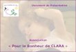 Association « Pour le Bonheur de CLARA » Document de Présentation