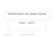 Jc/md/lp-01/05Génération de plateforme CEPC1 Génération de plate-forme Cible : CEPC