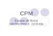 CPM Equipe de Brest METROPOLE OCEAN. L EQUIPE SE COMPOSE DE 4 COUPLES ANIMATEURS 1 PRETRE ACCOMPAGNATEUR