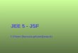 JEE 5 - JSF F.Pfister (francois.pfister@ema.fr). 2 institut eerie 2007-2008 Les technologies du web Servlets JSP MVC Model 1 : servlets + JSP MVC Model