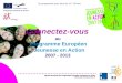 Un programme pour tous les 13 - 30 ans Connectez-vous au Programme Européen Jeunesse en Action 2007 - 2013