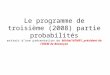 Le programme de troisième (2008) partie probabilités extrait dune présentation de Michel HENRY, président de lIREM de Besançon