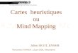 Rencontres FORMIST, 15 juin 2006, Villeurbanne Cartes heuristiques ou Mind Mapping Julien SICOT, ENSSIB