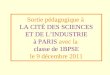 Sortie pédagogique à LA CITÉ DES SCIENCES ET DE LINDUSTRIE à PARIS avec la classe de 1BPSE le 9 décembre 2011