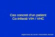 Cas concret dun patient Co-infecté VIH / VHC Brigitte Canet, ide, Sce Dr I. Poizot-Martin, Marseille