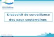 Dispositif de surveillance des eaux souterraines 01-12-2011 I. Fournier