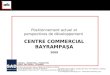 CENTRE COMMERCIAL BAYRAMPAŞA – ETUDE CLIENTELE - 2009 1 Positionnement actuel et perspectives de développement CENTRE COMMERCIAL BAYRAMPAŞA 2009 Positionnement