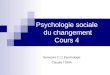 Psychologie sociale du changement Cours 4 Semestre 2 L2 Psychologie Claudia TOMA