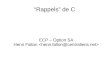Rappels de C ECP – Option SA Henri Fallon. Objectifs Théorie + pratique Compréhension générale du langage Repartant « du début » Pour ceux qui savent