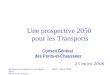 Démarche prospective transports 2050 Éléments de réflexion CGPC - Mars 2006 1 Une prospective 2050 pour les Transports Conseil Général des Ponts-et-Chaussées