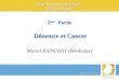 5ème Rencontre Régionale dOncogériatrie Niort le 7 mars 2013 2 ème Partie Démence et Cancer Démence et Cancer Muriel RAINFRAY (Bordeaux)