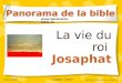 1 La vie du roi Josaphat Panorama de la bible  mai 2006 Didier Gern dernière mise à jour: janvier 08