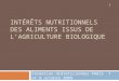 INTÉRÊTS NUTRITIONNELS DES ALIMENTS ISSUS DE LAGRICULTURE BIOLOGIQUE Formation diététiciennes PARIS 7 et 8 octobre 2009 1