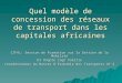 Quel modèle de concession des réseaux de transport dans les capitales africaines CIFAL: Session de Formation sur la Gestion de la Mobilité Dr Ongolo Zogo