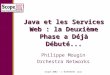 Scope 2002 - L'événement Java Java et les Services Web : la Deuxième Phase a Déjà Débuté... Philippe Mougin Orchestra Networks