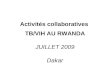 Activités collaboratives TB/VIH AU RWANDA JUILLET 2009 Dakar