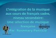 Introduction La musique française peut être utilisée comme véhicule denseignement et de motivation aux cours de français