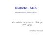 Diabète LADA L atent A utoimmune D iabetes of A dults Modalités de prise en charge II eme partie Charles Thivolet