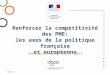 Renforcer la compétitivité des PME: les axes de la politique française et européenne Séminaire de15 avril 2013 V 13-04-10
