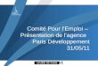 Comité Pour lEmploi – Présentation de lagence Paris Développement 31/05/11
