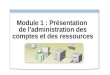 Module 1 : Présentation de l'administration des comptes et des ressources