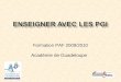 Formation PAF 2009/2010 Académie de Guadeloupe. Documents reproduits avec la très aimable autorisation des auteurs Remerciements particuliers à : C. Draux