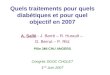 Quels traitements pour quels diabétiques et pour quel objectif en 2007 A. Sallé - J. Barré – R. Hurault – G. Berrut – P. Ritz Congrès SGOC CHOLET 1 ER