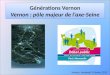 Générations Vernon Vernon : pôle majeur de laxe-Seine Vernon, Vendredi 3 Février 2012