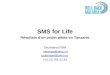 SMS for Life Résultats d'un projet pilote en Tanzanie Secrétariat RBM vanerpsj@who.int joubertonf@who.int +41.22.791.42.34