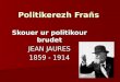 Politikerezh Frañs Skouer ur politikour brudet JEAN JAURES 1859 - 1914