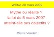 WEKA 28 mars 2009 Mythe ou réalité ? la loi du 5 mars 2007 atteint-elle ses objectifs ? Pierre Verdier