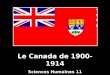 Le Canada de 1900-1914 Sciences Humaines 11. Vers 1900, la plupart des Canadiens étaient encore loyaux à la Grande-Bretagne et se sentaient britanniques