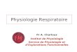 Physiologie Respiratoire Pr A. Charloux Institut de Physiologie Service de Physiologie et dExplorations Fonctionnelles