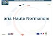 Aria Haute Normandie. Le Rendez-vous de la performance industrielle Technopôle du Madrillet Le 13 septembre 2011