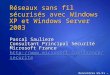 Réseaux sans fil sécurisés avec Windows XP et Windows Server 2003 Pascal Sauliere Consultant Principal Sécurité Microsoft France 