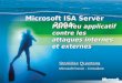 Microsoft ISA Server 2004: Stanislas Quastana Microsoft France - Consultant Pare-feu applicatif contre les attaques internes et externes