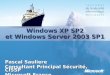 Windows XP SP2 et Windows Server 2003 SP1 Pascal Sauliere Consultant Principal Sécurité, CISSP Microsoft France