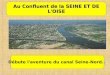 Au Confluent de la SEINE ET DE L'OISE Débute l'aventure du canal Seine-Nord