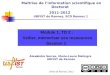 Urfist de Rennes, 20121 Maîtrise de linformation scientifique en Doctorat 2011-2012 URFIST de Rennes, SCD Rennes 1 Module 1, TD 2 : Veiller, mémoriser
