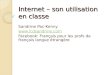 Internet – son utilisation en classe Sandrine Pac-Kenny  Facebook: Français pour les profs de français langue étrangère