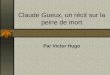 Claude Gueux, un récit sur la peine de mort Par Victor Hugo